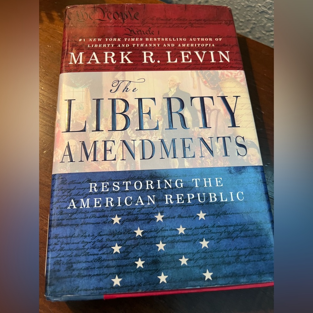 Mark R. Levin - The Liberty Amendments - Hardcover